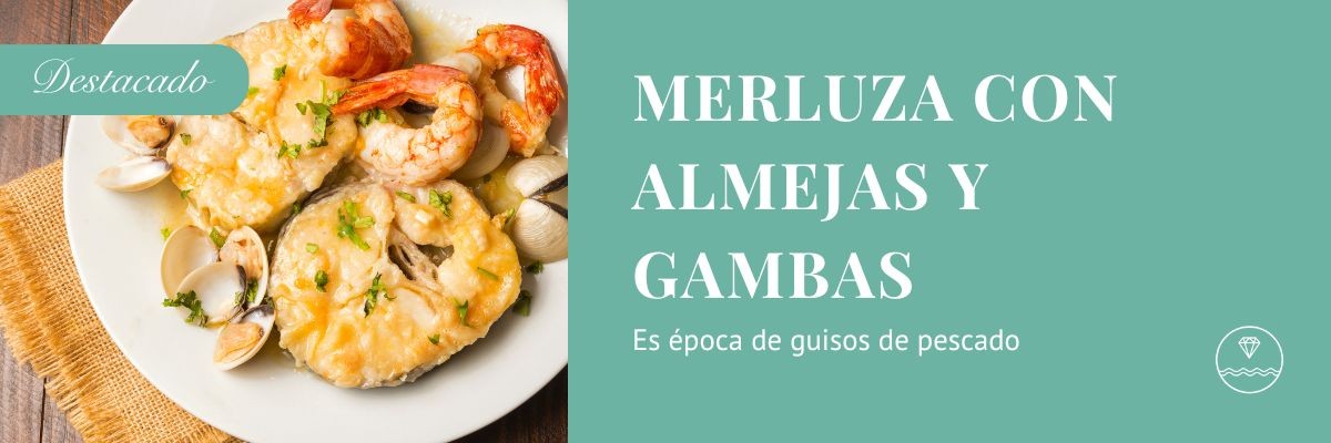 MERLUZA CON ALMEJAS Y GAMBAS